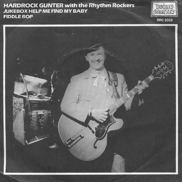 Hardrock Gunter With The Rhythm Rockers – Jukebox Help Me Find My Baby / Fiddle Bop - 7" - 1980 - Rollercoaster Records – RRC 2006 - Like New (M- / M-)