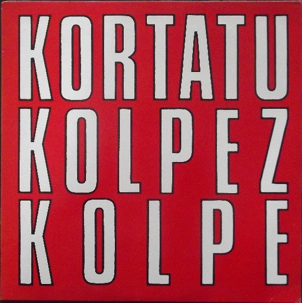 Kortatu - Kolpez Kolpe (LP, Album, RE)