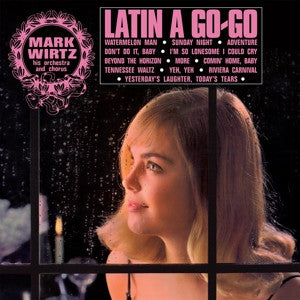 The Mark Wirtz Orchestra And Chorus – Latin A Go-Go - LP - 180 gr. - 2016 - ViNiLiSSSiMO – MR-SSS 540 - NEW – SEALED.