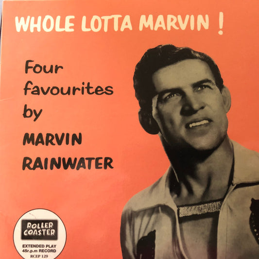 Marvin Rainwater – Whole Lotta Marvin! - 7" - 1999 - Rollercoaster Records – RCEP 129 - Like New / Like New (M- / M-)