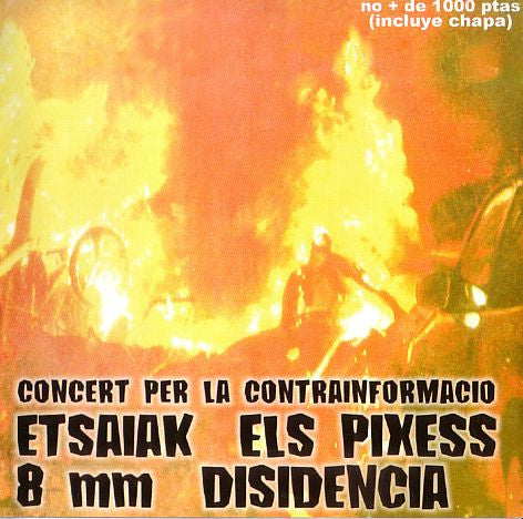 Etsaiak / Els Pixess / 8 mm / Disidencia - Concert Per la Contrainformació - CD - 2000 - CD Very Good Condition (VG+) / Cover Like New (M-)