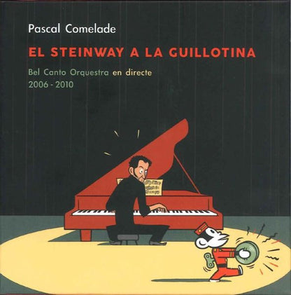 Pascal Comelade – El Steinway A La Guillotina - CD - 2014 - DiscMedi Blau – DM5130-02 - New and unplayed but not sealed.