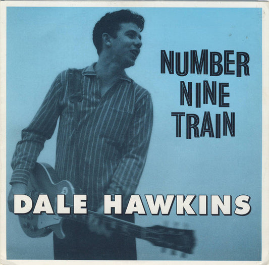 Dale Hawkins – Number Nine Train - 7" - 1997 - Norton Records – 45-055 - Vinilo Como Nuevo / Portada Como Nueva (M-/M-)