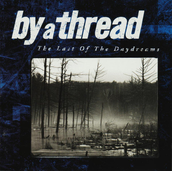 By A Thread ‎– The Last Of The Daydreams - CD - Very Good Condition (VG+ / VG+)