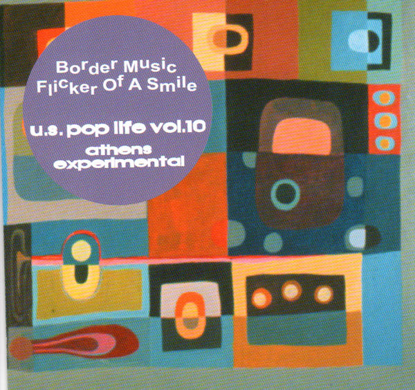 Border Music...Flicker Of A Smile - Athens Experimental (U.S. Pop Life Vol. 10) - CD - NEW / SEALED.