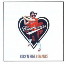 Carbonas - Rock 'n' Roll Romance - CD -  2001 - Garage Sónico Records ‎– GSR 001 - NUEVO / PRECINTADO - NEW / SEALED.