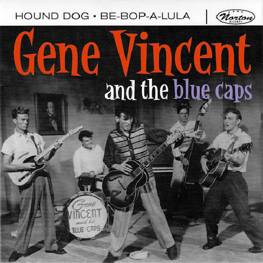 Gene Vincent And The Blue Caps – Hound Dog / Be-Bop-A-Lula - 7" - 2004 - Norton Records – 45-114 - Like New / Like New (M- / M-)