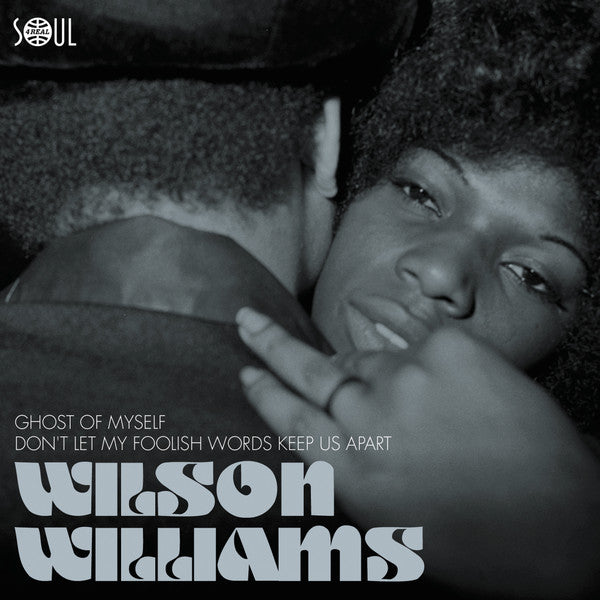 Wilson Williams – Ghost Of Myself / Don´t Let My Foolish Words Keep Us Apart - 7" - 2018 - Soul 4 Real Records – S4R04