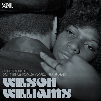 Wilson Williams – Ghost Of Myself / Don´t Let My Foolish Words Keep Us Apart - 7" - 2018 - Soul 4 Real Records – S4R04