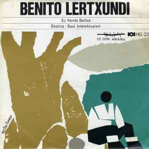 Benito Lertxundi ‎– Ez Kanta Beltza - Ekaitza - Sasi Intelektualari - 7" - 1970 - Herri Gogoa ‎– HG-22 - Vinyl Very Good Plus / Sleeve Very Good Plus (VG+/VG+).