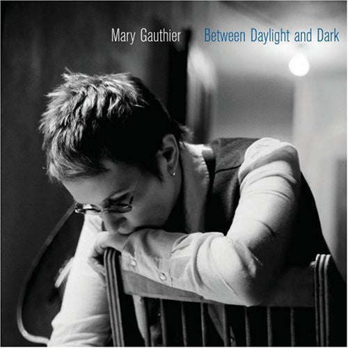 Mary Gauthier – Between Daylight And Dark - CD - New and unplayed but not sealed.