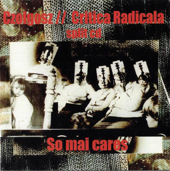 Czolgosz / / Critica Radicala – So Mai Cares - CD - Como Nuevo / Like New (M- / M-)
