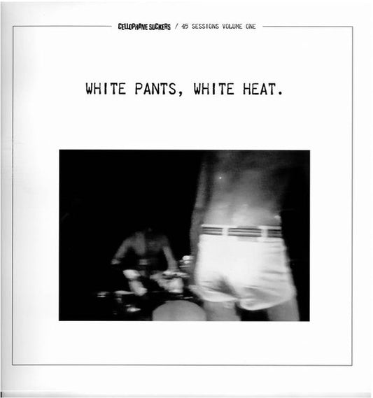 Cellophane Suckers - White Pants, White Heat. (12", Album)