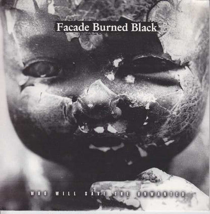 Facade Burned Black – Who Will Save The Unwanted - 7" - 1997 - Rhetoric Records – #46 - Vinyl Near Mint / Cover Near Mint (M-/M-).