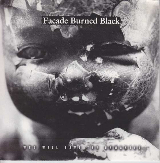 Facade Burned Black – Who Will Save The Unwanted - 7" - 1997 - Rhetoric Records – #46 - Vinilo Como Nuevo / Portada Como Nueva (M-/M-).