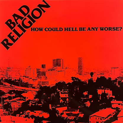 BAD RELIGION LP How Could Hell Be Any Worse? (180 Gram Heavyweight Vinyl)
