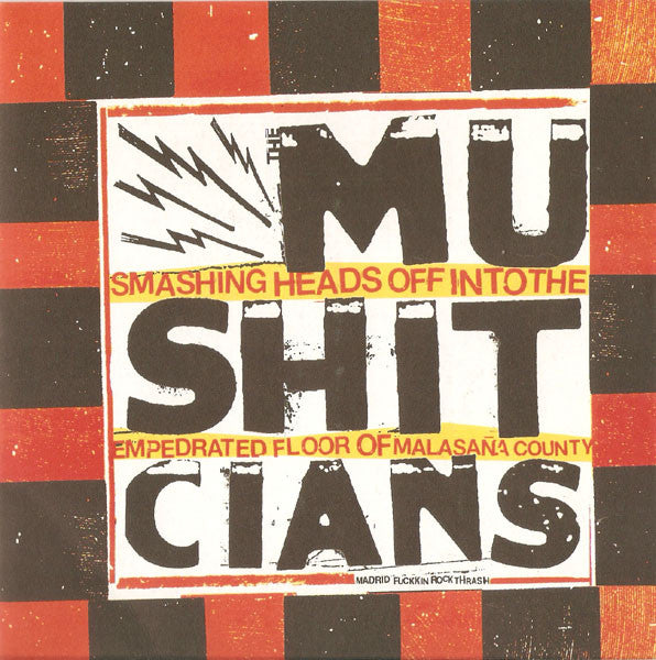 Mushitcians - Smashing Heads Off Into The Cobblestone Floor Of Malasaña County (7")