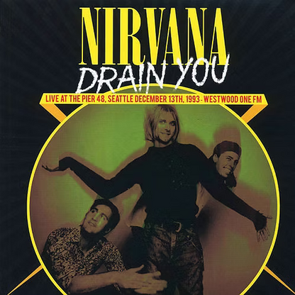 NIRVANA LP Drain You (Live At The Pier 48, Seattle December 13th, 1993)