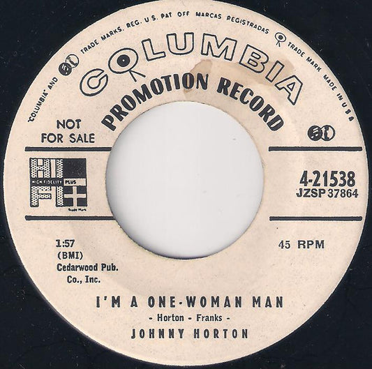 Johnny Horton ‎– I'm A One-Woman Man / I Don't Like I Did - 7" - Promo Copy - Columbia ‎– 4-21538 - Like New (M- / Generic)