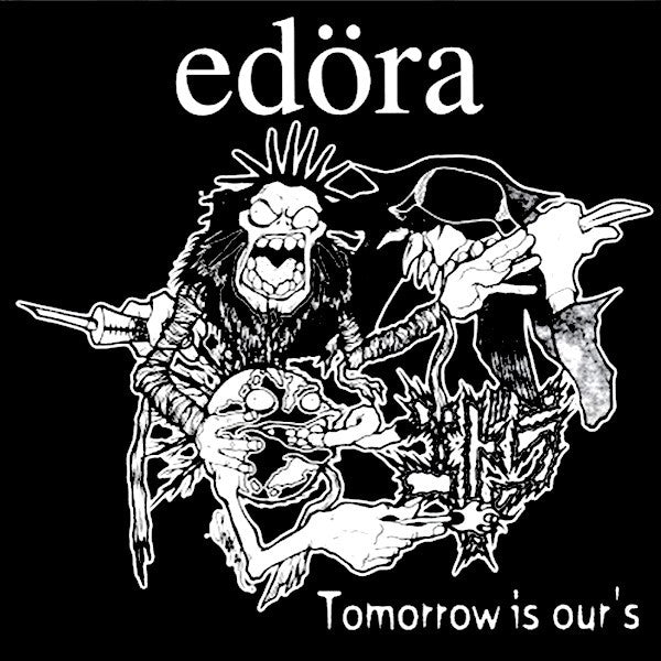 Edöra – Tomorrow Is Our's - 7" - 2001 - 625 Thrashcore – 62568 - Vinyl Like New / Sleeve Like New (M-/M-).