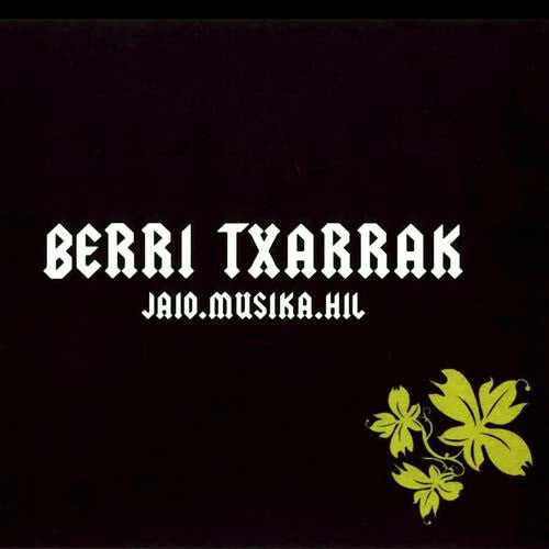 Berri Txarrak – Jaio.Musika.Hil - LP