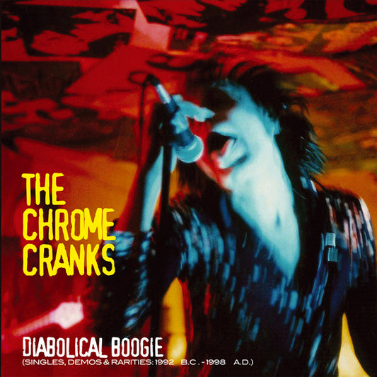 The Chrome Cranks - Diabolical Boogie (Singles, Demos & Rarities: 1992 B.C.- 1998 A.D.) (3xLP, Comp, Tri)