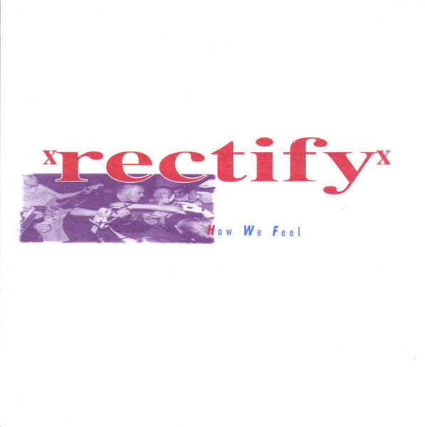 Rectify – How We Feel - 7" - 1995 - Crucial Response Records – CRR 027 - Very Good Condition (VG+ / M)