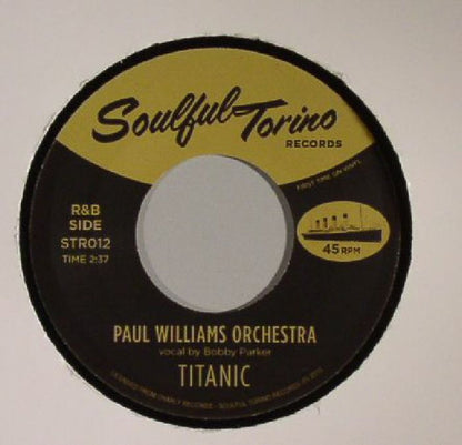 Paul Williams Orchestra – Titanic - 7" - 2015 - Soulful Torino Records – STR012 - Vinyl Very Good Plus Condition / Generic Sleeve (VG+/Generic).