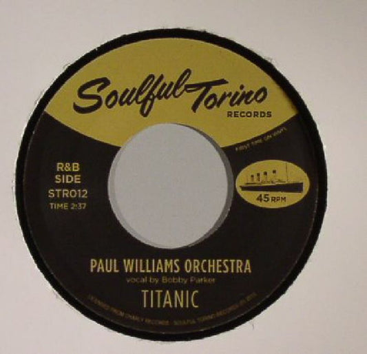 Paul Williams Orchestra – Titanic - 7" - 2015 - Soulful Torino Records – STR012 - Vinyl Very Good Plus Condition / Generic Sleeve (VG+/Generic).