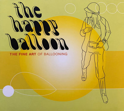 The Happy Balloon – The Fine Art Of Ballooning - CD - Digipak - NEW / SEALED.