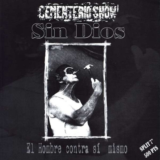 Sin Dios / Cementerio Shöw – El Hombre Contra Sí Mismo - 7" - 2001 - Difusión Libertaria La Idea – LA IDEA 16 - Vinilo Como Nuevo / Portada Como Nueva (M-/M-).
