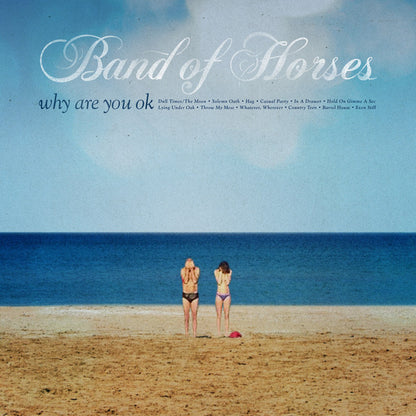 Band Of Horses - Why Are You Ok - LP