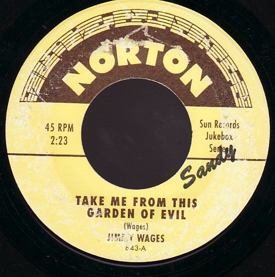 Jimmy Wages / Tommy Blake ‎– Take Me From This Garden Of Evil / You Better Believe It - 7" - 2001 - Norton Records ‎– 843 - Like New (M- / M-)