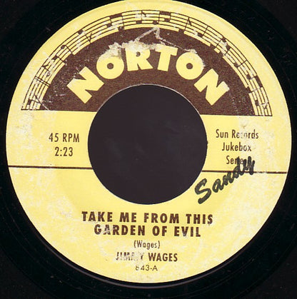 Jimmy Wages / Tommy Blake ‎– Take Me From This Garden Of Evil / You Better Believe It - 7" - 2001 - Norton Records ‎– 843 - Like New (M- / M-)