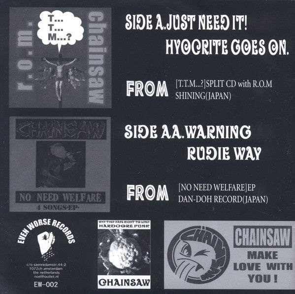 Chainsaw – Just Need It - 7" - 2002 - Even Worse Records – EW-002 - Like New / Like New (M- / M-)