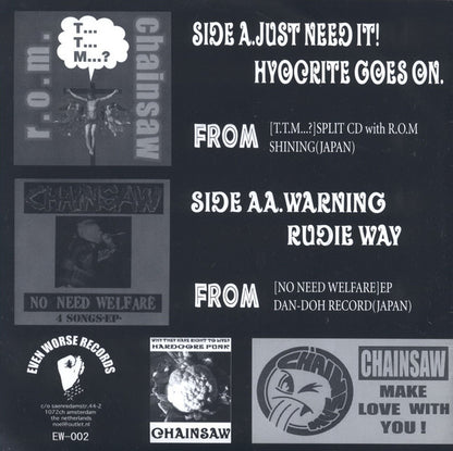 Chainsaw – Just Need It - 7" - 2002 - Even Worse Records – EW-002 - Like New / Like New (M- / M-)