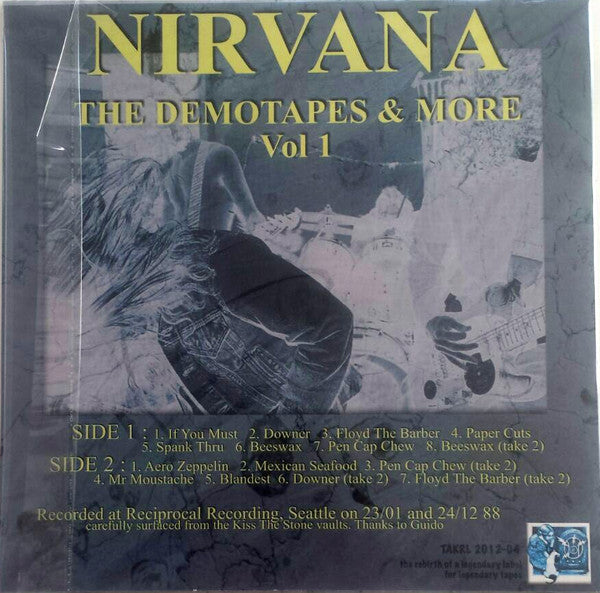 NIRVANA - The Demotapes & More Vol 1 - LP - 2016 - Unofficial - The Rebirth ‎– Takrl 2012-04 - Nuevo sin usar pero no precintado / New and unplayed but not sealed.