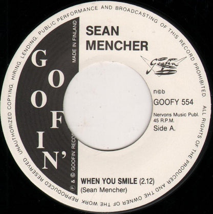 Sean Mencher – When You Smile / Comanche Moon - 7" - 1995 - Goofin' Records – GOOFY 554 - Like New / Like New (M-/M-)
