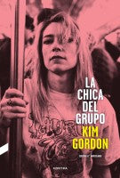 Kim Gordon - La Chica Del Grupo (Edicion 10º Aniversario) - Libro