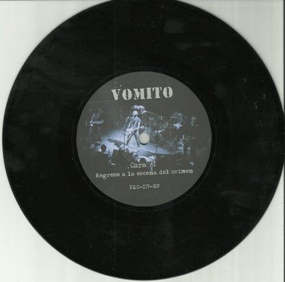 Vomito ‎– Regreso A La Escena Del Crimen + 2 temas - 7" - 2009 - Potencial Hardcore ‎– PHC-I57-EP - NUEVO / PRECINTADO - NEW / SEALED.