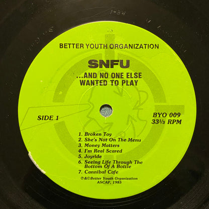 S.N.F.U. ‎– ... And No One Else Wanted To Play - LP - 1985 - Better Youth Organization ‎– BYO 009 - Very Good Condition (M- / VG+)