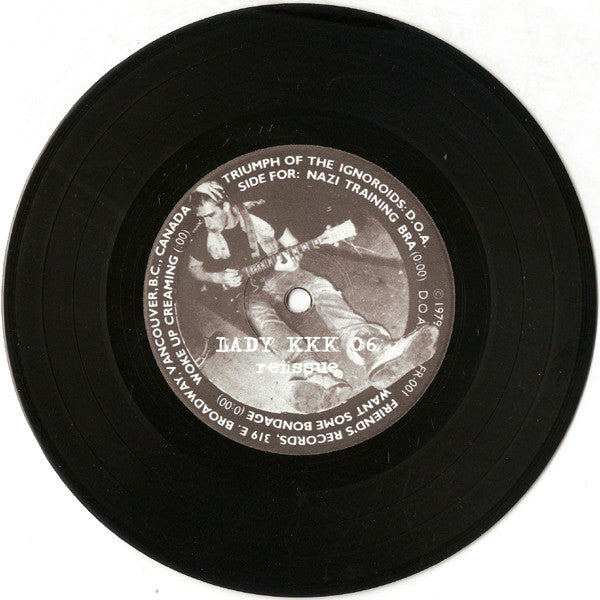 D.O.A. – Triumph Of The Ignoroids - 7" - #551/1100 - 2007 - Lady Kinky Karrot Records – LADY KINKY KARROT RECORDS #6 (7" #2)