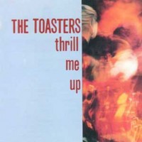 The Toasters - Thrill Me Up - LP