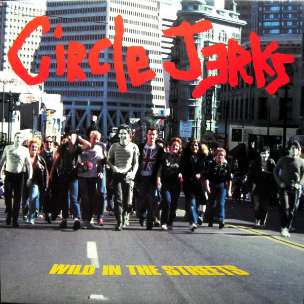 Circle Jerks - Wild In The Streets (40th Anniversary Edition) - LP - Color