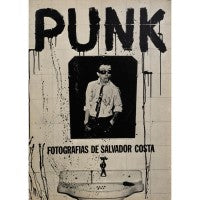 Salvador Costa - Punk - Salvador Costa's April 77 Photographs - Libro