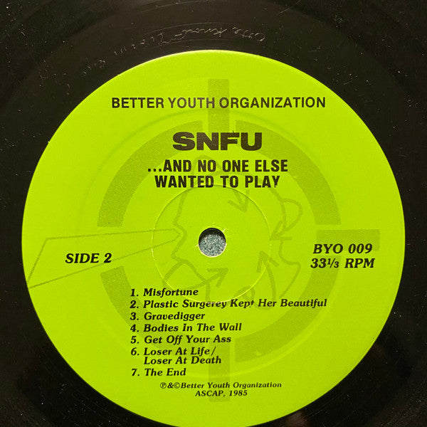 S.N.F.U. ‎– ... And No One Else Wanted To Play - LP - 1985 - Better Youth Organization ‎– BYO 009 - Very Good Condition (M- / VG+)