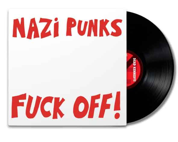 Dead Kennedys - Nazi Punks Fuck Off! - 7"