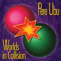 Pere Ubu - Worlds In Collision - LP