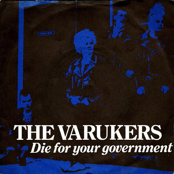 The Varukers - Die For Your Government - 7"