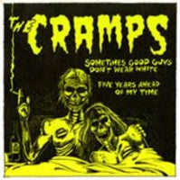 The Cramps - Sometimes Good Guys Don't Wear White/Five Years - 7"